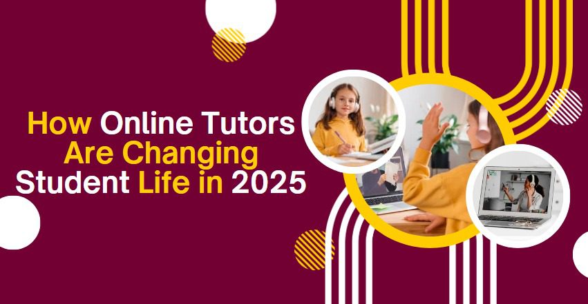 How Online Tutors Are Changing Student Life in 2025